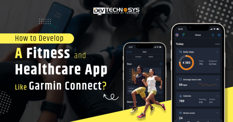 How to Develop a Fitness and Healthcare App Like Garmin Connect?