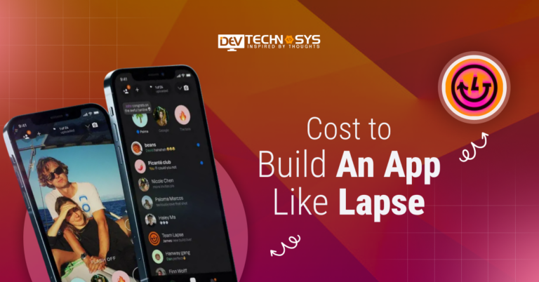 How Much Does it Cost to Build an App Like Lapse