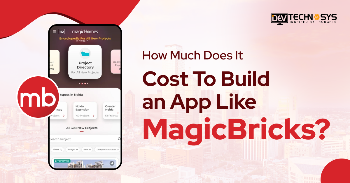 Cost To Build an App Like MagicBricks