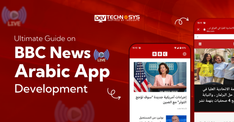 Ultimate Guide on:BBC News Arabic App Development