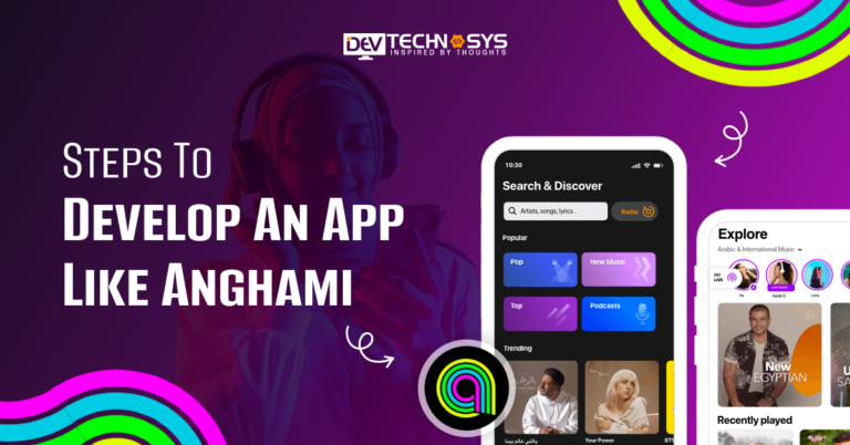 Steps To Develop An App Like Anghami