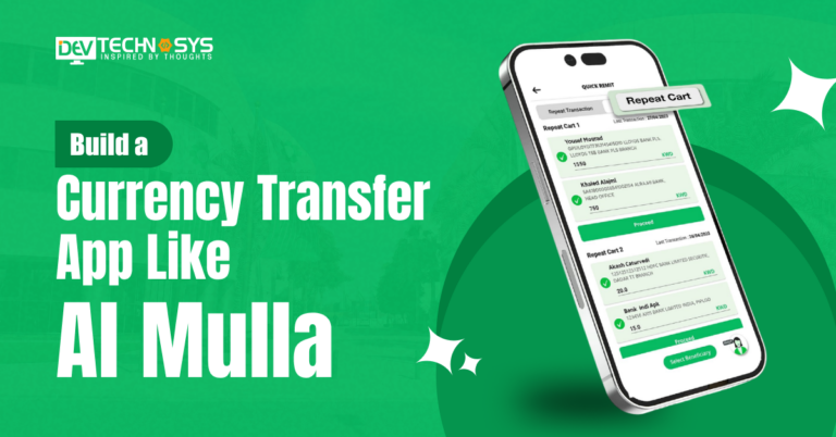 How to Build a Currency Transfer App Like Al Mulla?