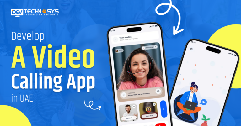 How to Develop a Video Calling App in UAE