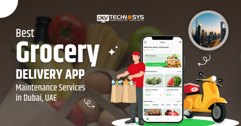 Best Grocery Delivery App Maintenance Services in Dubai, UAE
