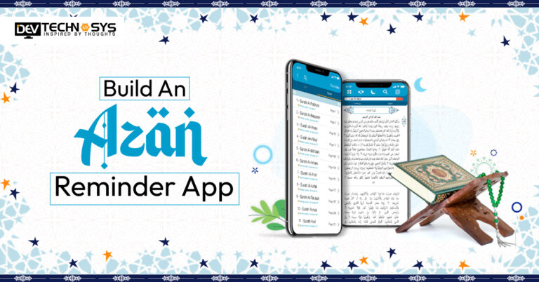 How To Build An Azan Reminder App?