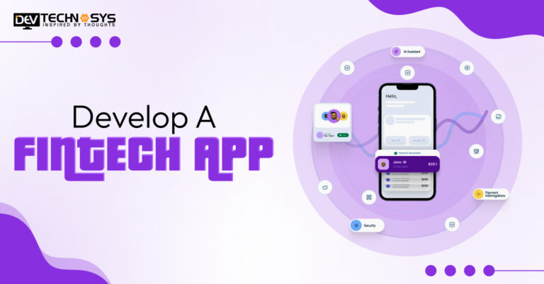 How to Develop a Fintech App – Step-by-Step Guide