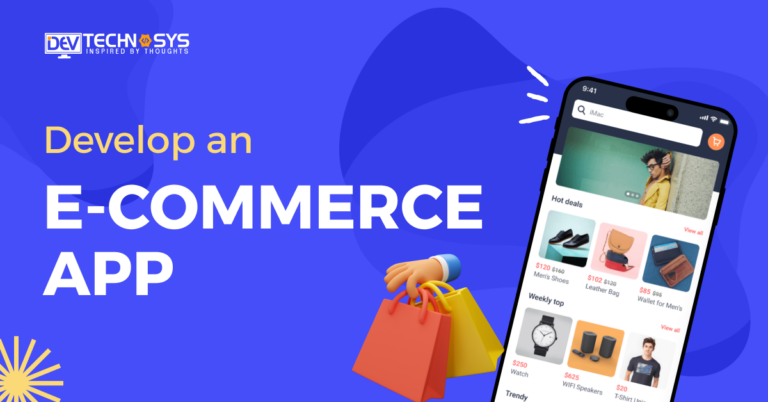 How to Develop an E-commerce App – Step-by-Step Guide