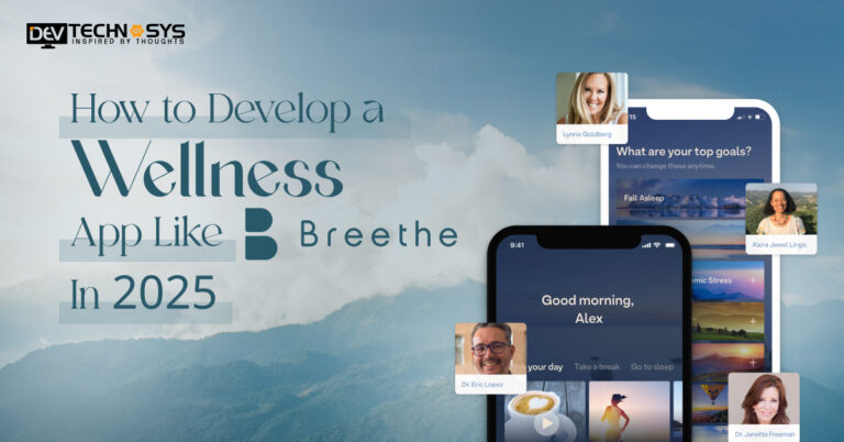 How to Develop a Wellness App like Breethe?