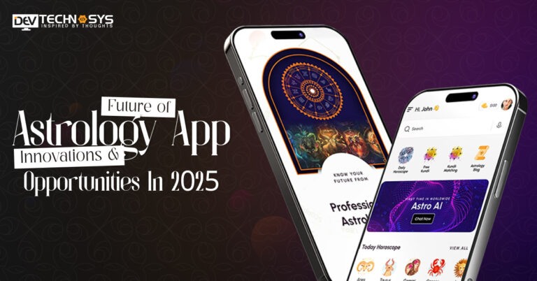 Future of Astrology App: Trends, Innovations & Opportunities