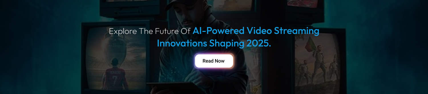 AI in Video Streaming Apps CTA 1