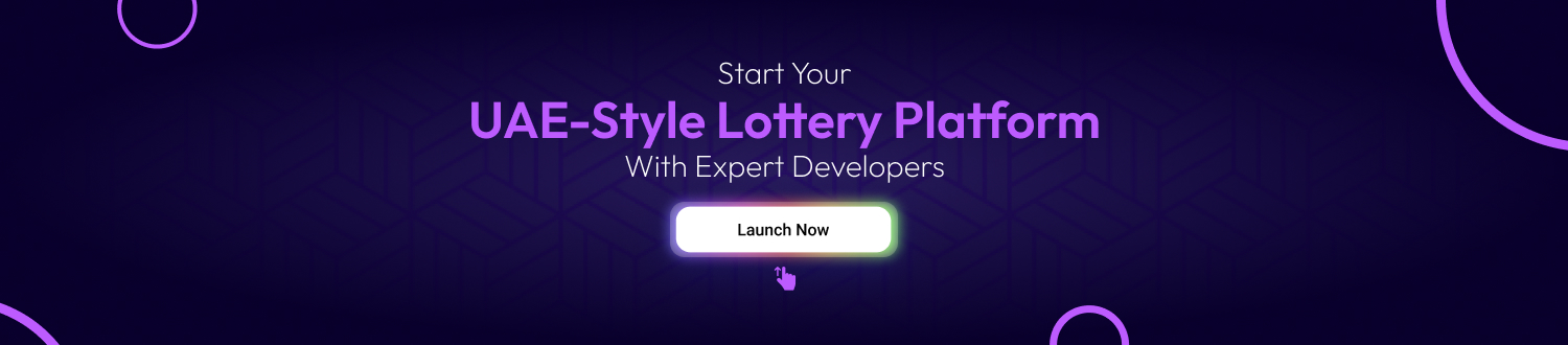 Develop a Lottery Platform Like The UAE Lottery CTA