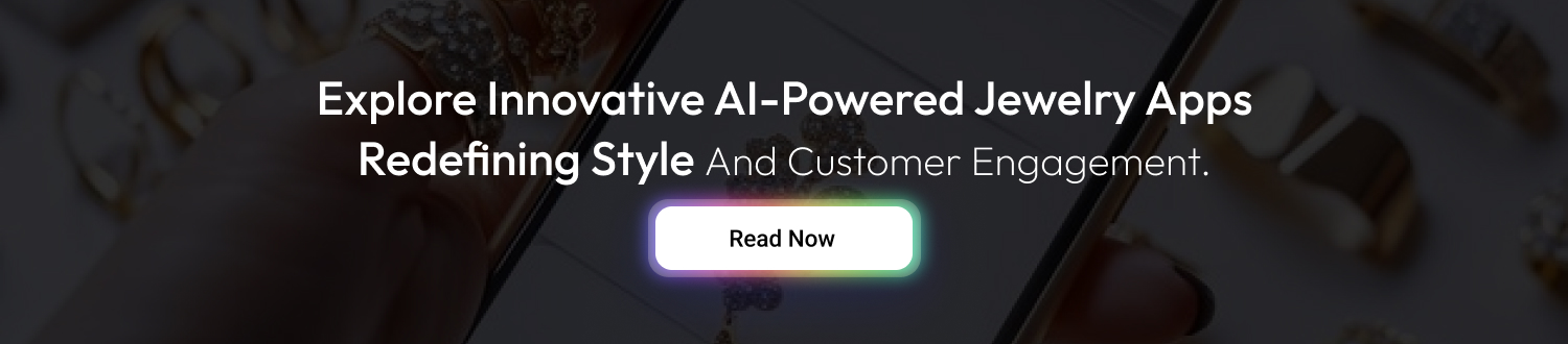 CTA Role of AI in Artifical Jewelry Apps