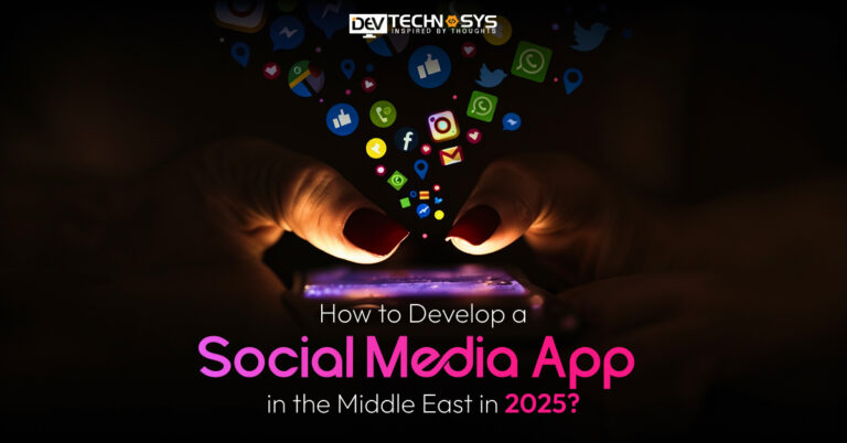 How to Develop a Social Media App in the Middle East?