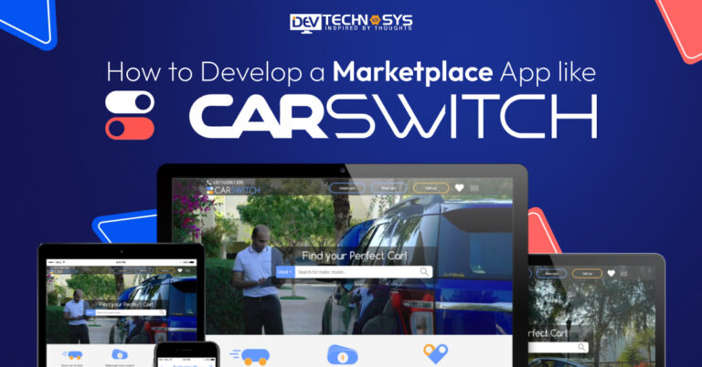 How to Develop a Marketplace App like CarSwitch?