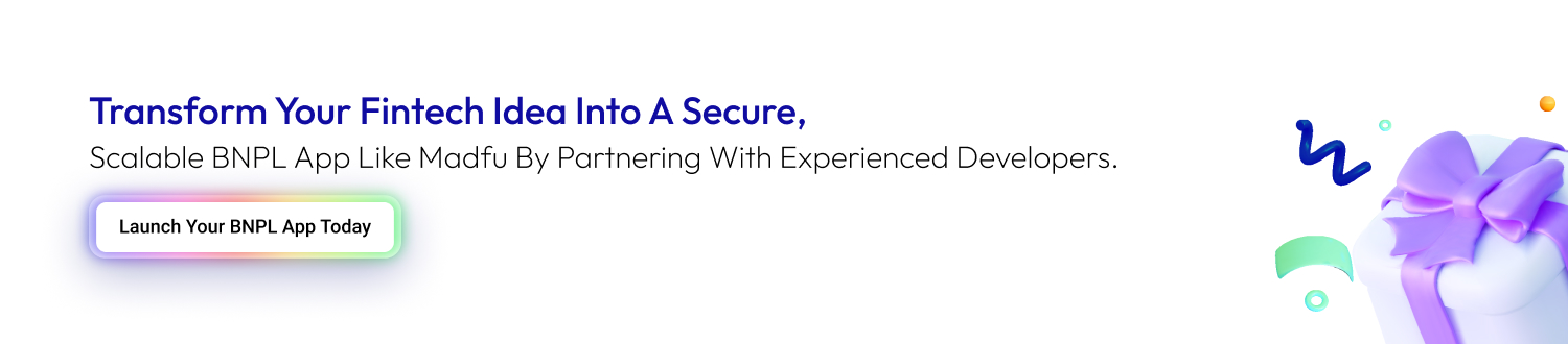 CTA Develop A BNPL App Like Madfu