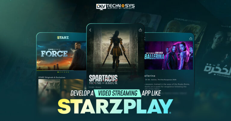 How To Develop A Video Streaming App Like Starzplay?