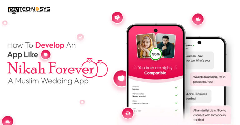 How to Develop an App Like Nikah Forever: A Muslim Wedding App