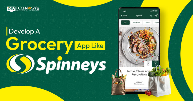How To Develop A Grocery App Like Spinneys?