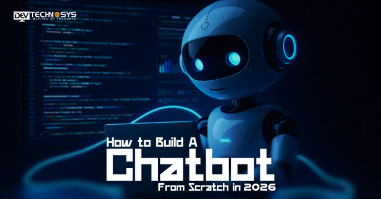 How to Build a Chatbot From Scratch in 2026