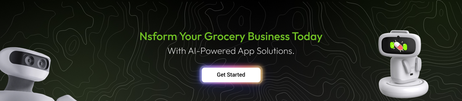 Nsform Your Grocery Business Today