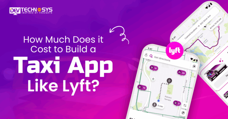 How Much Does it Cost to Build a Taxi App Like Lyft?