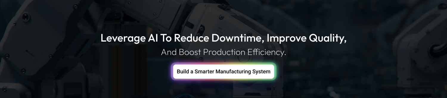 Build a Smarter Manufacturing System