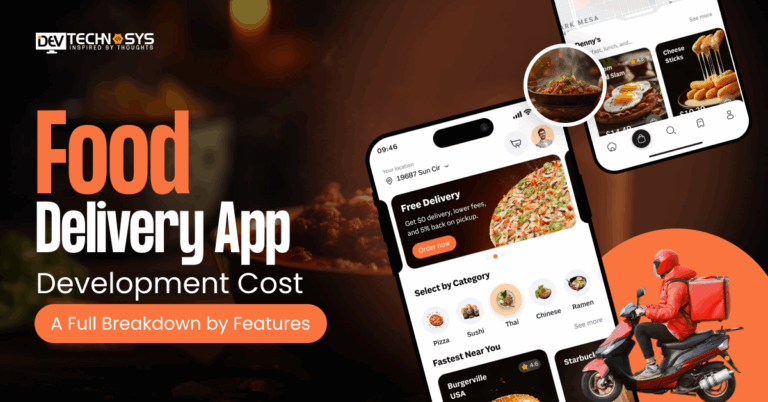 Food Delivery App Development Cost: A Full Breakdown by Features