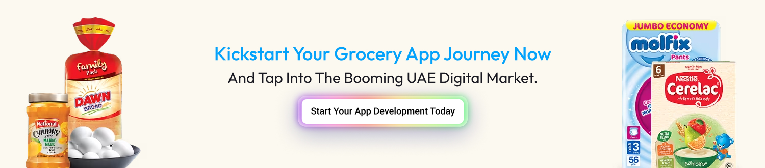 Kickstart your grocery app journey now and tap into the booming UAE digital market CTA