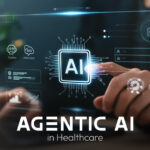 Agentic AI in Healthcare