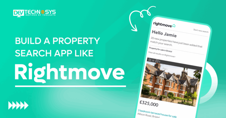How to Build a Property Search App Like Rightmove?