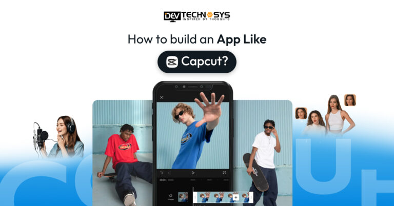 How to Build an App Like Capcut?