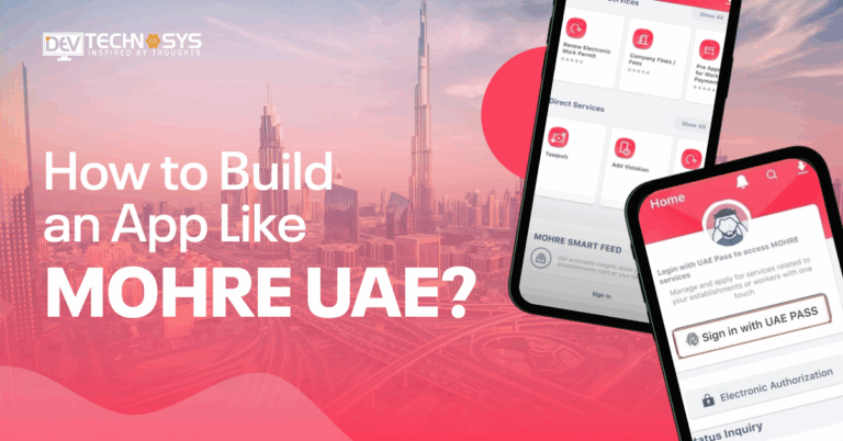 How to Build an App Like MOHRE UAE App?