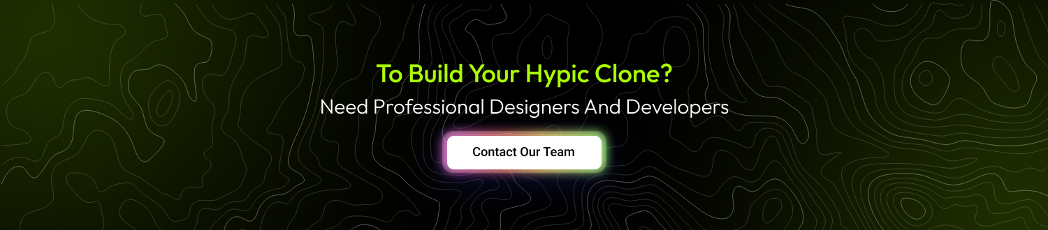 Need professional designers and developers to build your Hypic clone CTA2