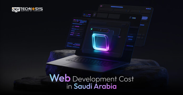 Web Development Cost In Saudi Arabia: Factors That Affect Your Budget