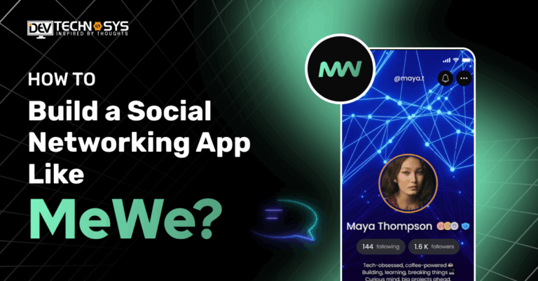 How to Build a Social Networking App Like MeWe in 2026?