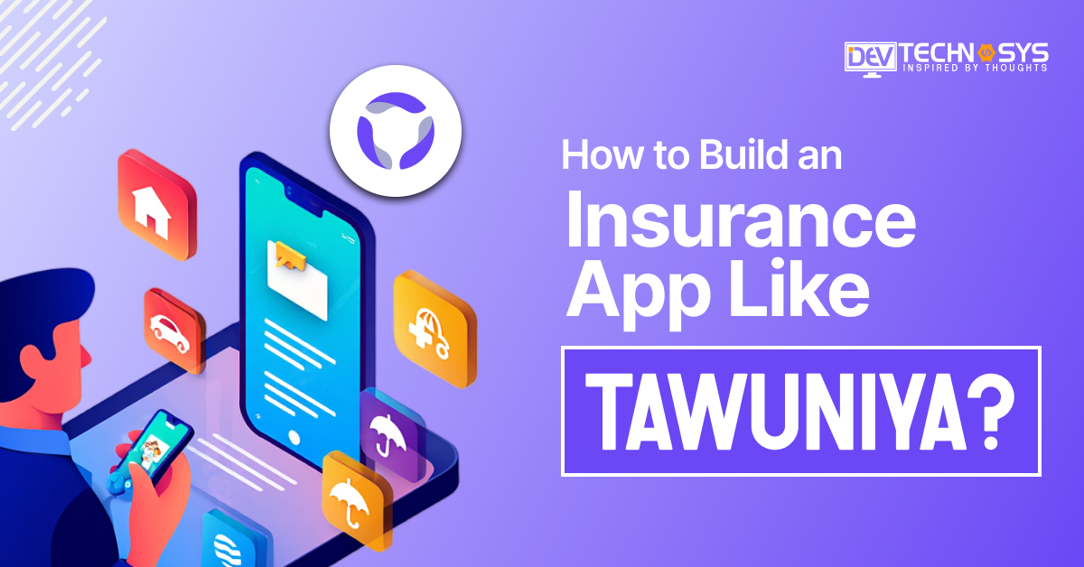Build an Insurance App Like Tawuniya