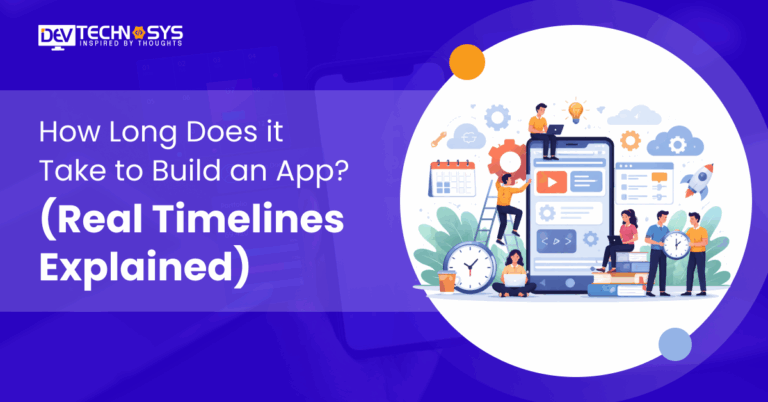 How Long Does it Take to Build an App in 2026? (Real Timelines Explained)