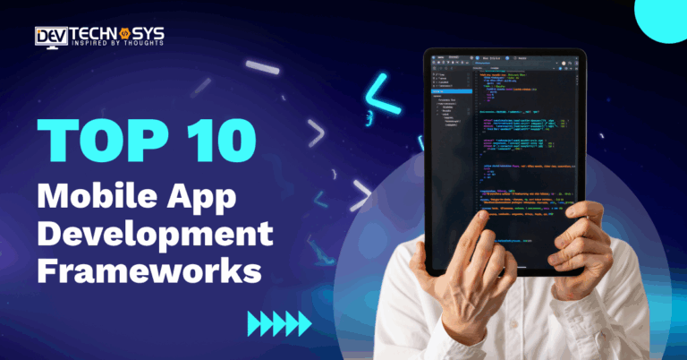 Top 10 Mobile App Development Frameworks