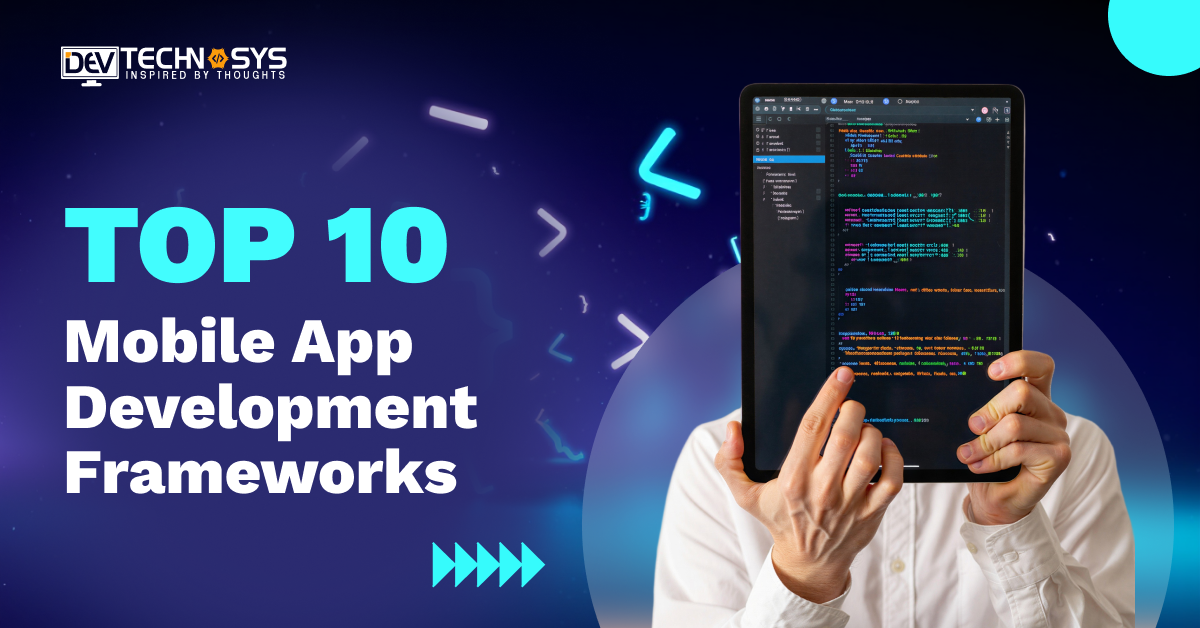Top Mobile App Development Frameworks