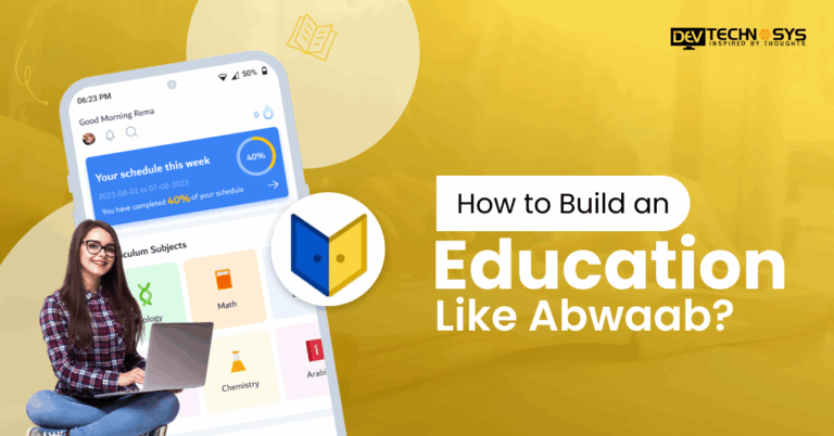 How to Build an Education App Like Abwaab?