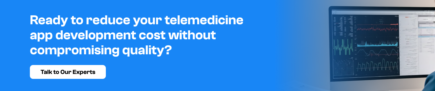 Ready to reduce your telemedicine app development cost