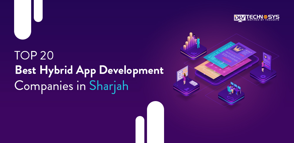 Top 20 Best Hybrid App Development Companies in Sharjah